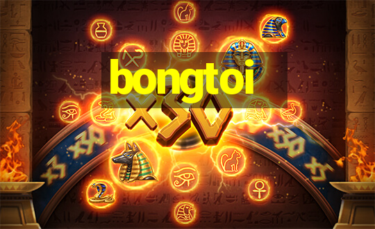 bongtoi