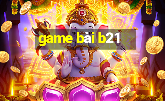 game bài b21