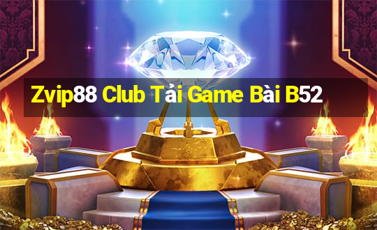 Zvip88 Club Tải Game Bài B52