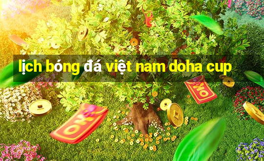 lịch bóng đá việt nam doha cup