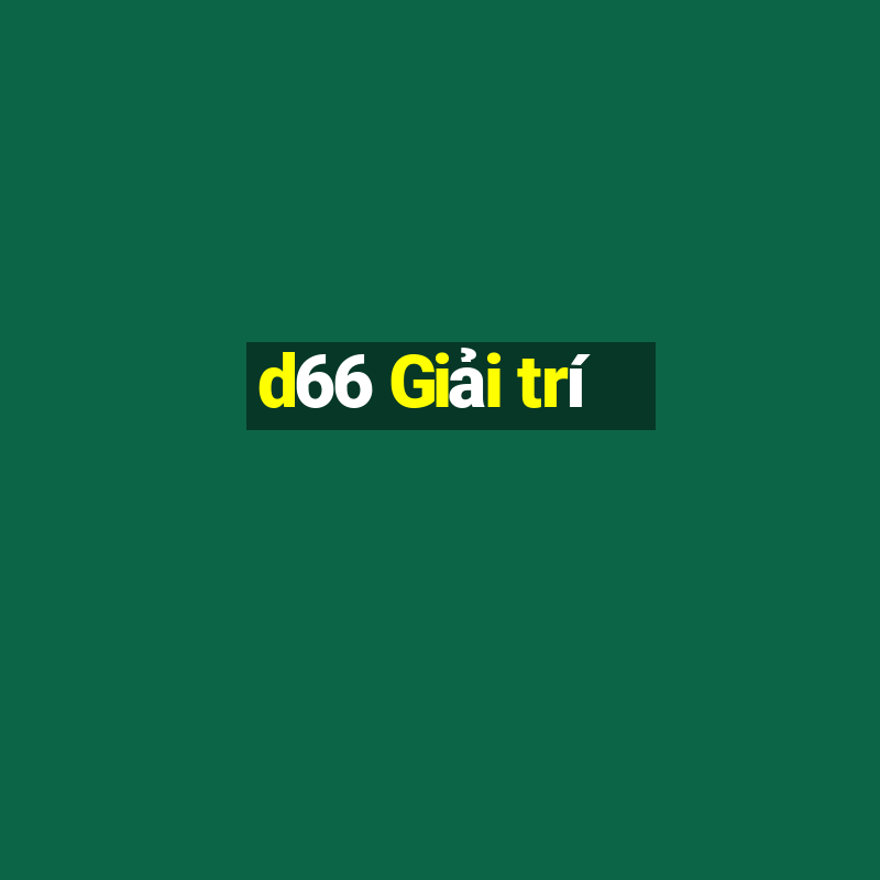 d66 Giải trí