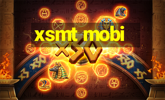 xsmt mobi