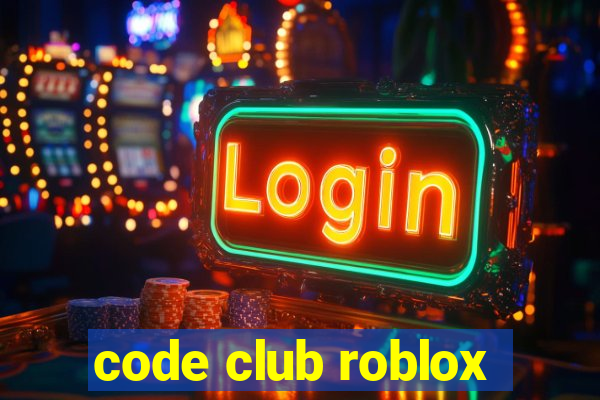 code club roblox