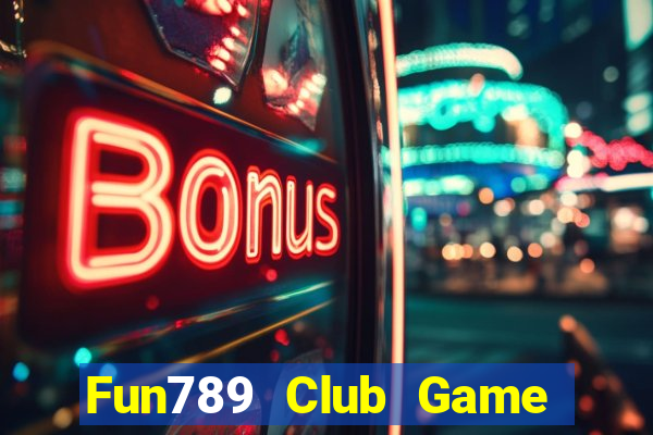 Fun789 Club Game Bài Vip