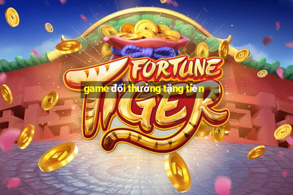 game doi thuong tang tien