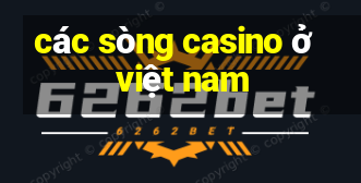 các sòng casino ở việt nam