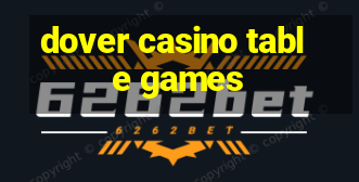 dover casino table games