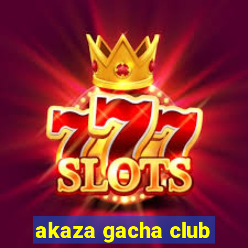 akaza gacha club