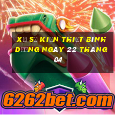 xổ số kiến thiết bình dương ngày 22 tháng 04