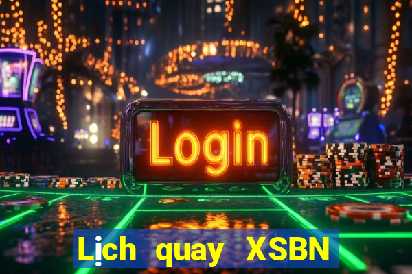 Lịch quay XSBN Thứ 2