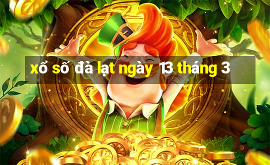 xổ số đà lạt ngày 13 tháng 3