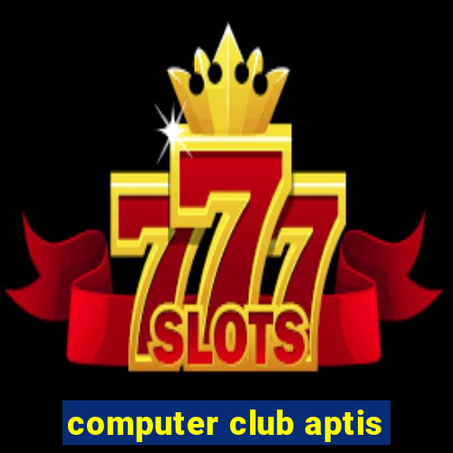 computer club aptis