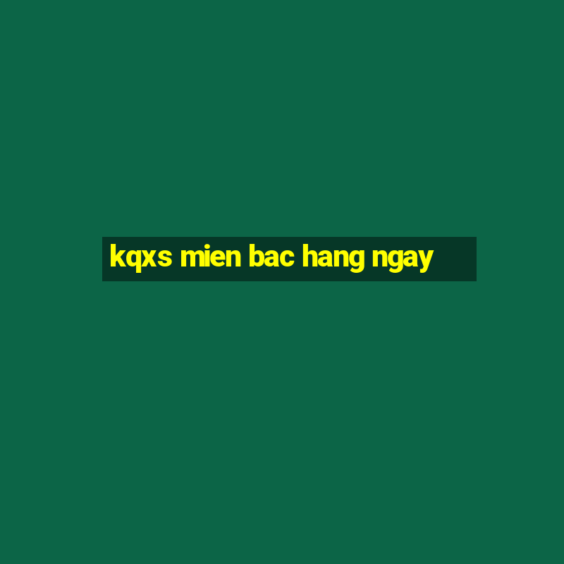 kqxs mien bac hang ngay