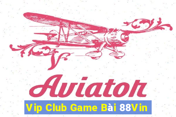 Vip Club Game Bài 88Vin