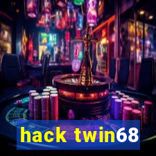 hack twin68