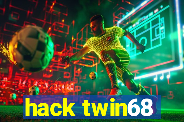 hack twin68