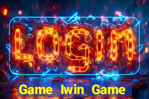 Game Iwin Game Bài Mới