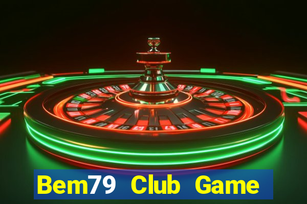 Bem79 Club Game Bài 3C