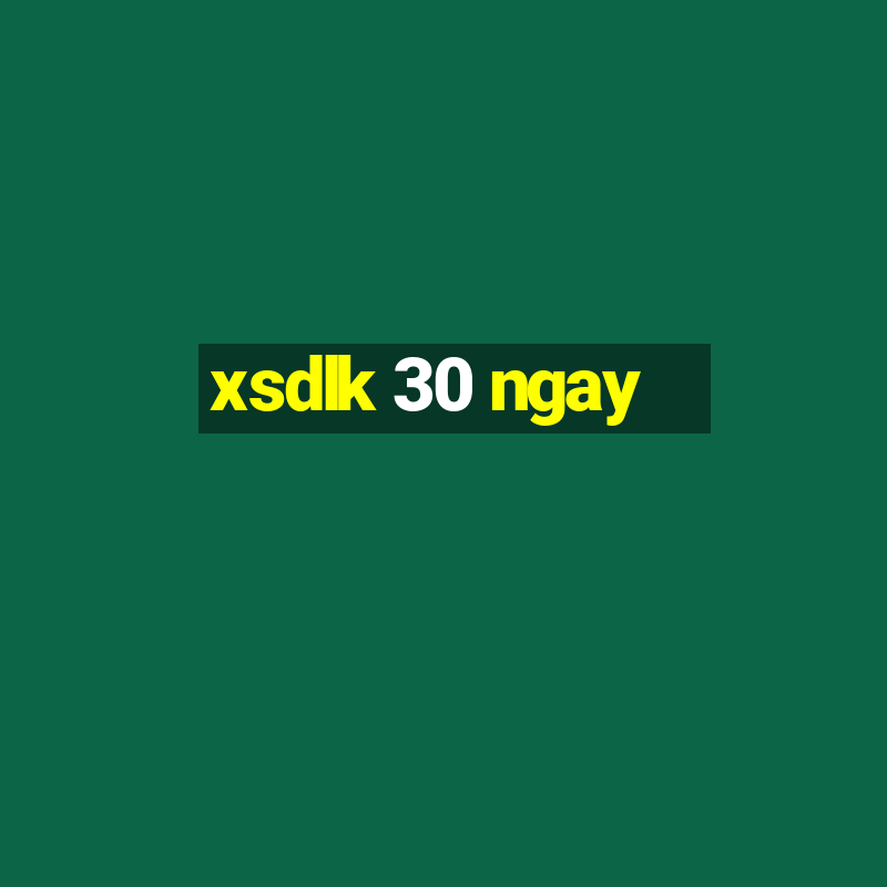 xsdlk 30 ngay