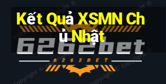 Kết Quả XSMN Chủ Nhật