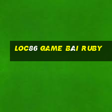 Loc86 Game Bài Ruby