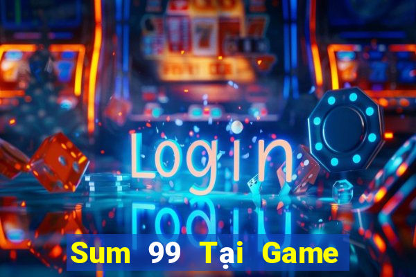 Sum 99 Tại Game Bài Đổi Thưởng Nạp Bằng Sms