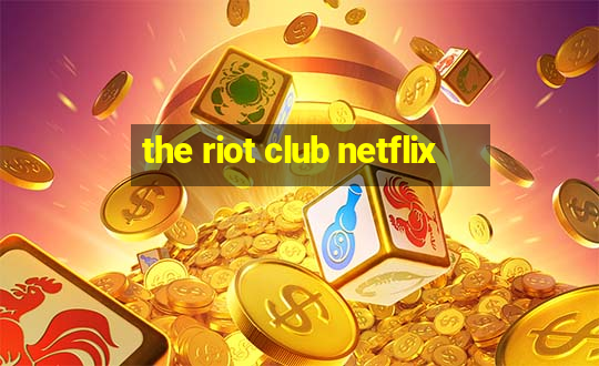 the riot club netflix