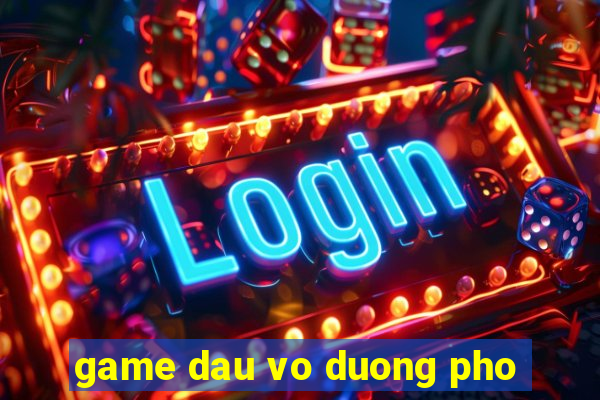 game dau vo duong pho