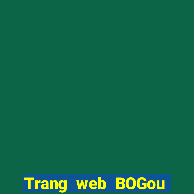 Trang web BOGou chính thức