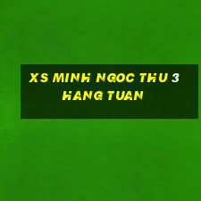 xs minh ngoc thu 3 hang tuan