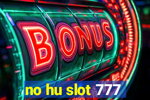 no hu slot 777