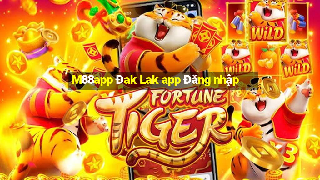 M88app Đak Lak app Đăng nhập