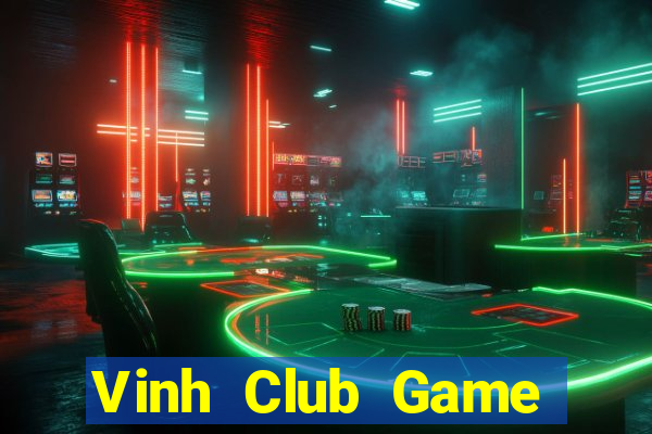 Vinh Club Game Bài Trực Tuyến