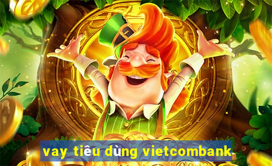 vay tiêu dùng vietcombank