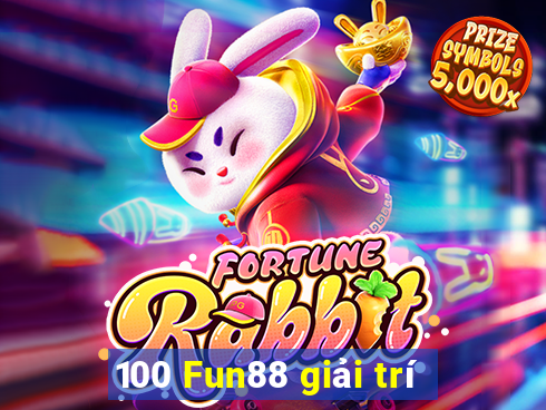 100 Fun88 giải trí