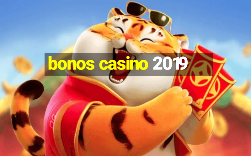 bonos casino 2019