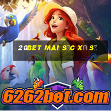 20bet Mai sắc xổ số