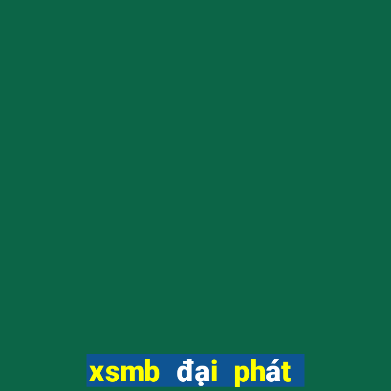 xsmb đại phát hôm nay