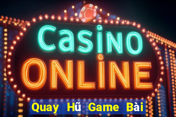 Quay Hũ Game Bài Poker Online