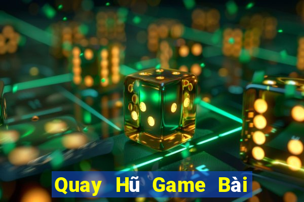 Quay Hũ Game Bài Poker Online