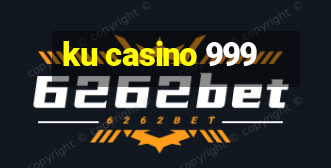 ku casino 999