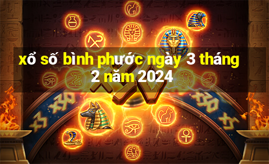 xổ số bình phước ngày 3 tháng 2 năm 2024