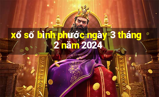 xổ số bình phước ngày 3 tháng 2 năm 2024