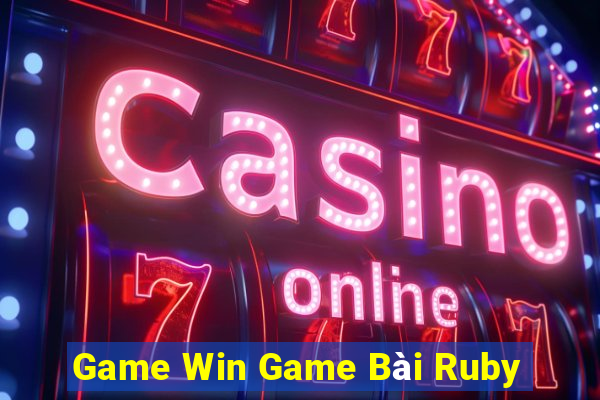 Game Win Game Bài Ruby