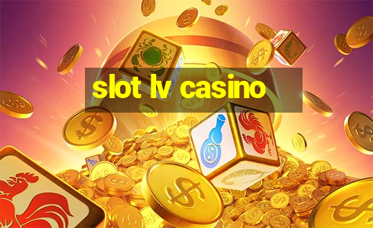 slot lv casino