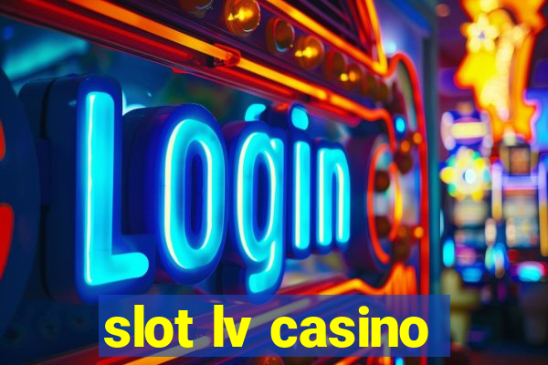 slot lv casino