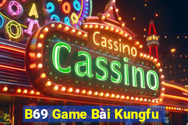 B69 Game Bài Kungfu