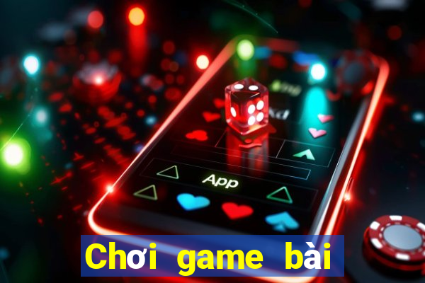 Chơi game bài đầu lớn