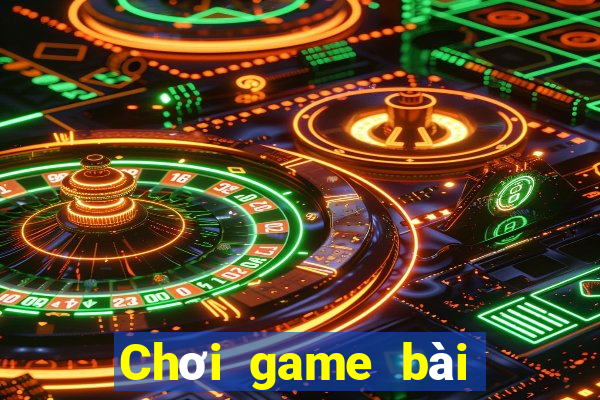 Chơi game bài đầu lớn