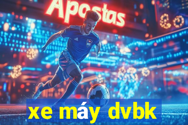 xe máy dvbk